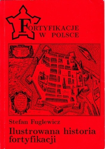 Ilustrowana historia fortyfikacji - Stefan Fuglewicz