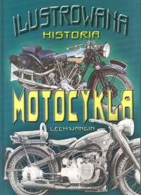 Ilustrowana historia motocykla - Lech Wangin