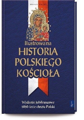 Ilustrowana historia polskiego Kościoła - Marek Balon