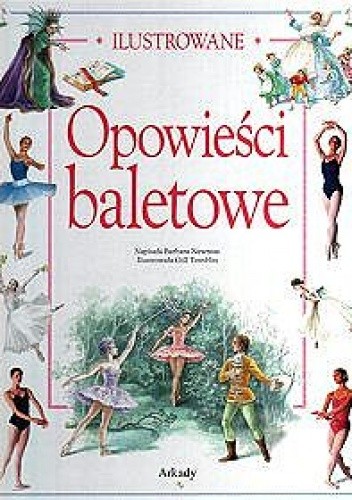 Ilustrowane opowieści baletowe - Barbara Newman