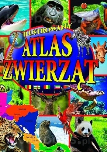 Ilustrowany atlas zwierząt - praca zbiorowa