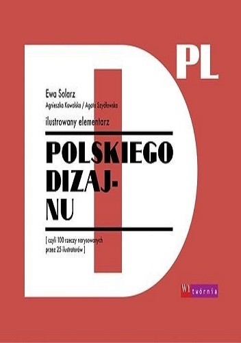 Ilustrowany elementarz polskiego dizajnu - Agnieszka Kowalska