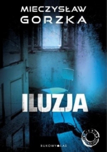 Iluzja - Mieczysław Gorzka