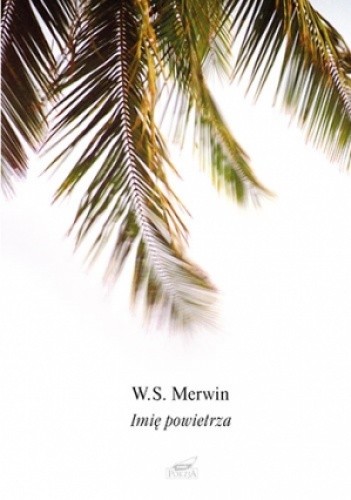 Imię powietrza - W.S. Merwin