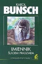 Imiennik. T.1, Śladem pradziada - Karol Bunsch