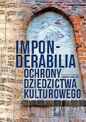 Imponderabilia ochrony dziedzictwa kulturowego - Samanta Kowalska
