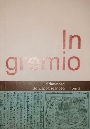 In gremio. Od dawności do współczesności. Tom 2 - praca zbiorowa