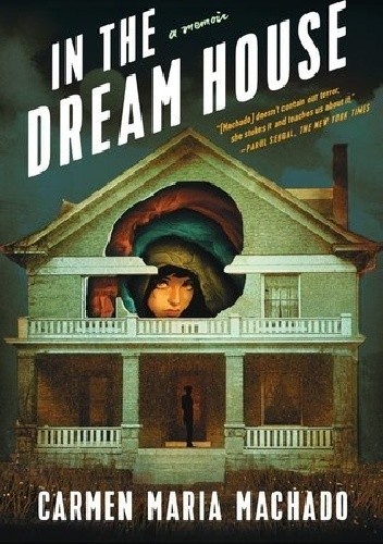 In the Dream House - Carmen Maria Machado