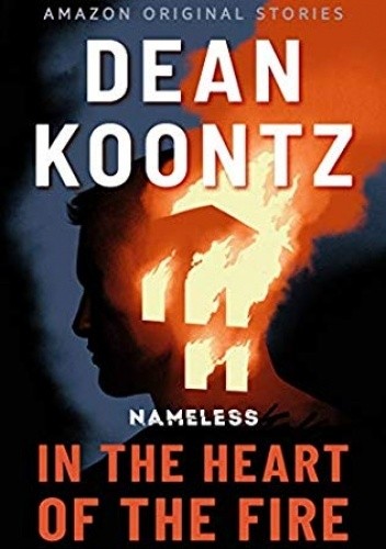 In the Heart of the Fire - Dean Koontz