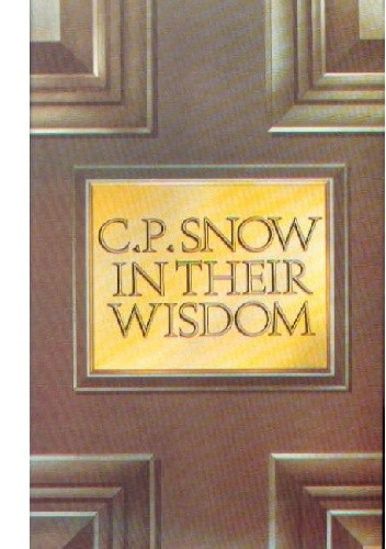 In Their Wisdom - Charles Percy Snow