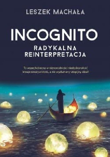 Incognito. Radykalna reinterpretacja - Leszek Machała