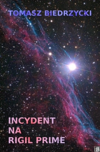 Incydent na Rigil Prime - Tomasz Biedrzycki