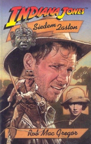Indiana Jones i Siedem Zasłon - Rob MacGregor