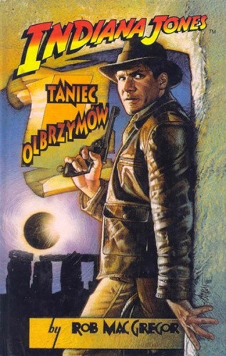 Indiana Jones i Taniec Olbrzymów - Rob MacGregor