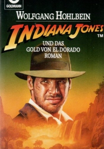 Indiana Jones und das Gold von El Dorado - Wolfgang Hohlbein