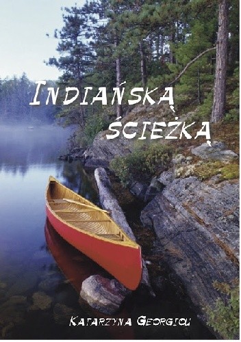 Indiańską ścieżką - Katarzyna Georgiou