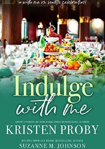 Indulge With Me - Kristen Proby