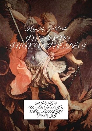 Inferno in nomine Dei. PIEKŁO W IMIENIU BOGA WALKA TOM II - Krzysztof Jan Derda