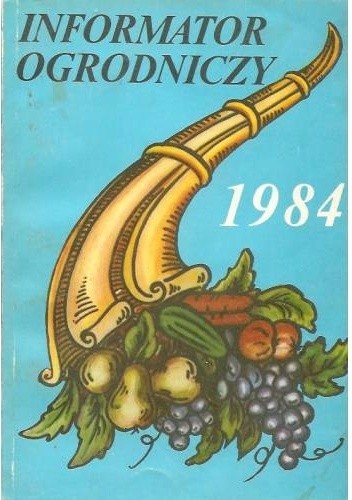 Informator ogrodniczy 1984 - Tadeusz Leśniak