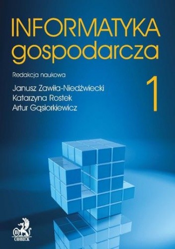 Informatyka Gospodarcza. Tom I - Janusz Zawiła-Niedźwiecki