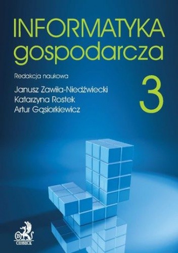 Informatyka Gospodarcza. Tom III - Janusz Zawiła-Niedźwiecki