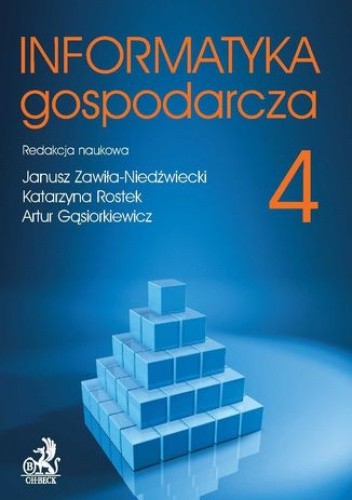 Informatyka Gospodarcza. Tom IV - Janusz Zawiła-Niedźwiecki