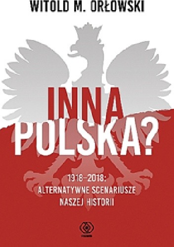 Inna Polska? - Witold M. Orłowski