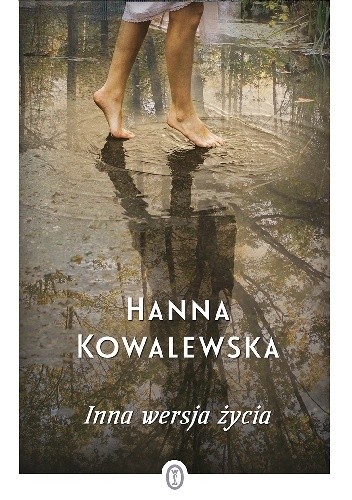 Inna wersja życia - Hanna Kowalewska