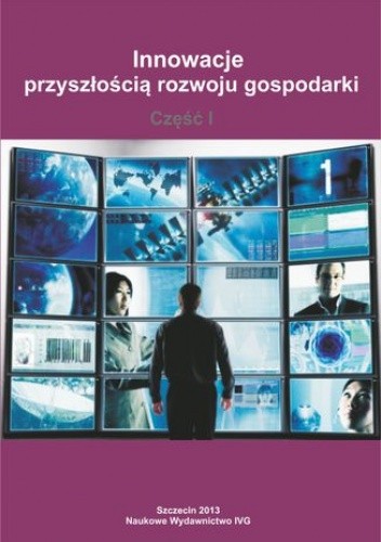Innowacje przyszłością rozwoju gospodarki - Część I - Krzysztof Janasz