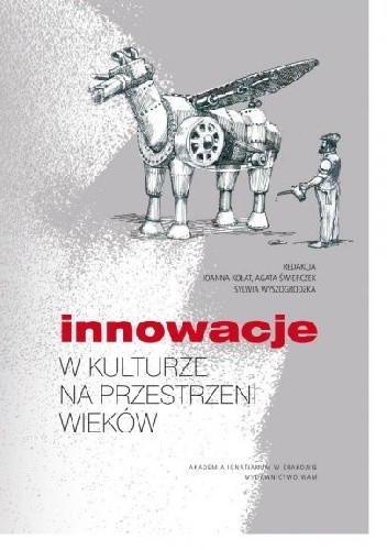 INNOWACJE W KULTURZE NA PRZESTRZENI WIEKÓW - Joanna Kołat