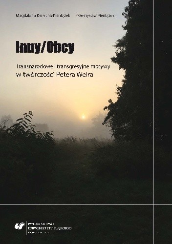 Inny/Obcy. Transnarodowe i transgresyjne motywy w twórczości Petera Weira - Magdalena Kempna-Pieniążek