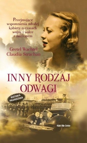 Inny rodzaj odwagi - Gretel Wachtel