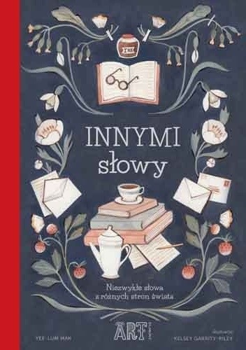 Innymi słowy. Niezwykłe słowa z różnych stron świata - Yee-Lum Mak