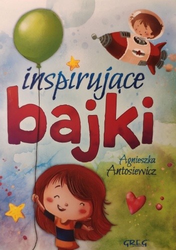 Inspirujące bajki - Agnieszka Antosiewicz