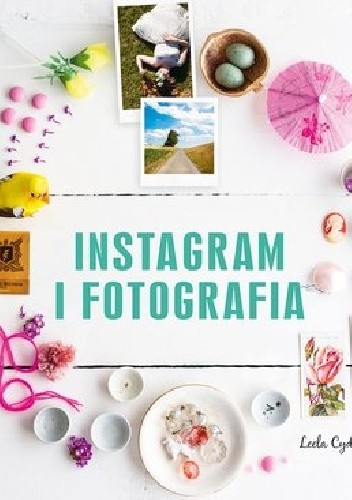 Instagram i fotografia - Leela Cyd