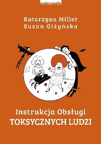Instrukcja obsługi toksycznych ludzi - Katarzyna Miller