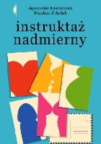 Instruktaż nadmierny. Historia pewnej przygody seksualnej - Wiesław Sokoluk