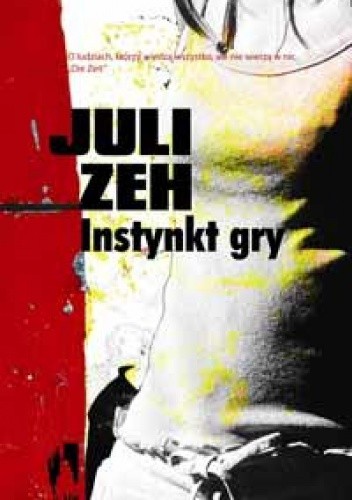 Instynkt gry - Juli Zeh