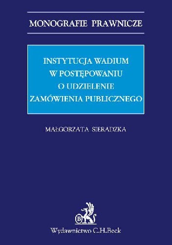 Instytucja wadium w postępowaniu o udzielenie zamówienia publicznego - Małgorzata Sieradzka
