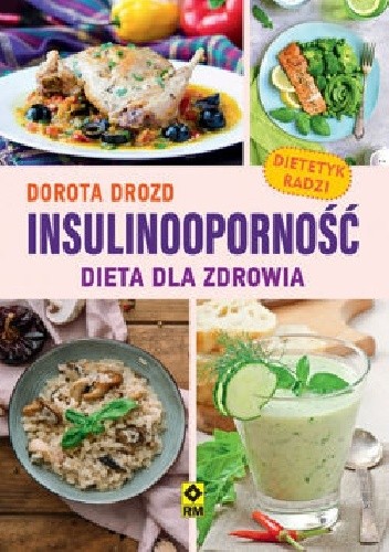 Insulinoodporność. Dieta dla zdrowia - Dorota Drozd
