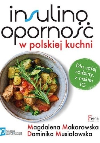 Insulinooporność w polskiej kuchni - Magdalena Makarowska