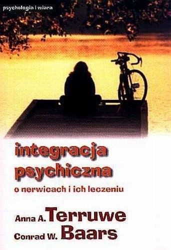 Integracja psychiczna. O nerwicach i ich leczeniu. - Conrad W. Baars