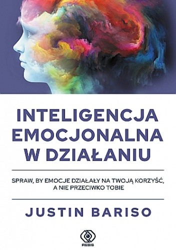 Inteligencja emocjonalna w działaniu - Justin Bariso