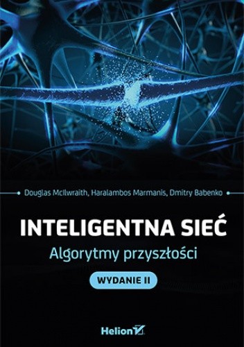 Inteligentna sieć. Algorytmy przyszłości. Wydanie II - Douglas McIlwraith