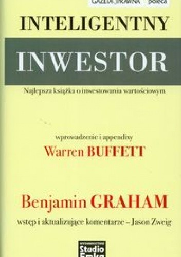 Inteligentny inwestor. Najlepsza książka o inwestowaniu wartościowym - Benjamin Graham