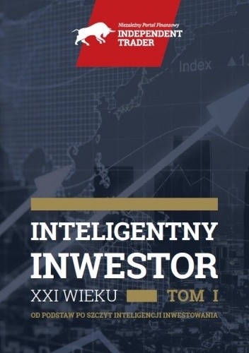 Inteligentny Inwestor XXI Wieku - Tom I - Cezary Głuch