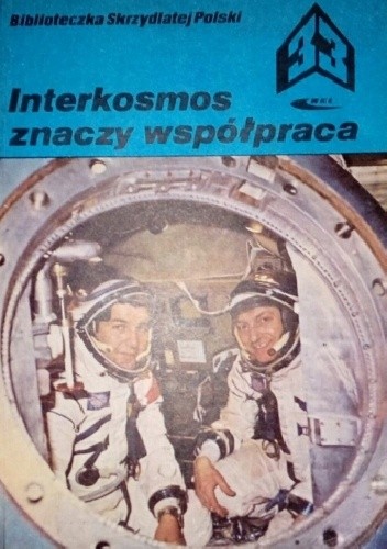 Interkosmos znaczy współpraca - praca zbiorowa