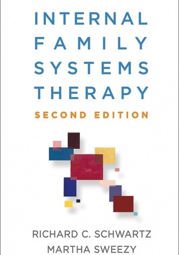 Internal Family Systems Therapy - Richard C. Schwartz