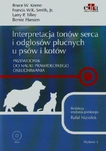 Interpretacja tonów serca i odgłosów płucnych u psów i kotów - Bruce W. Keene