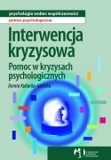 Interwencja kryzysowa. Pomoc w kryzysach psychologicznych - Dorota Kubacka - Jasiecka